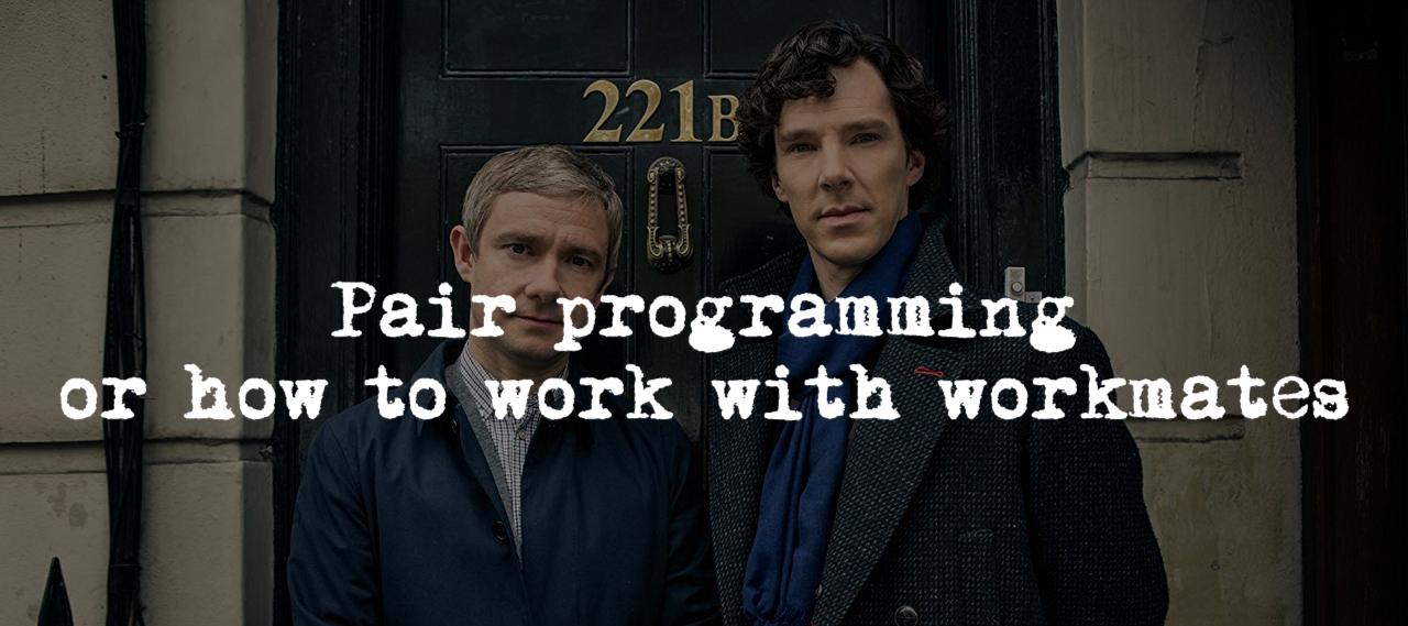 Pair programming - Sherlock Holmes and John Watson